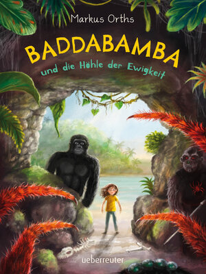 cover image of Baddabamba und die Höhle der Ewigkeit